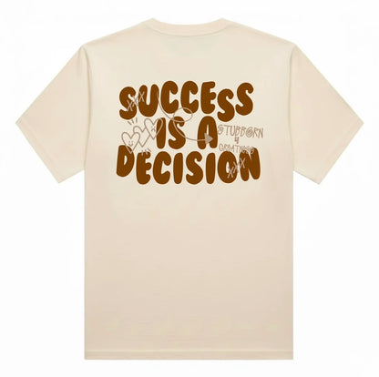 The Legacy Success is a Decision Tee