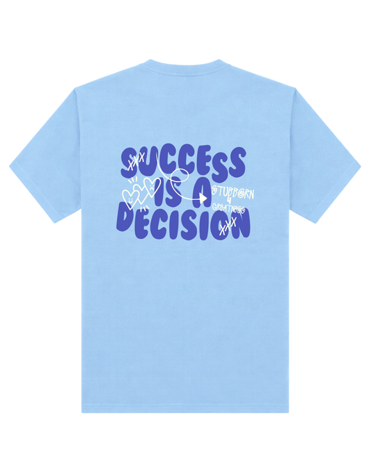 Denim Bleu Success is a Decision Tee